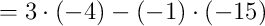 = 3\cdot(-4) - (-1)\cdot(-15)