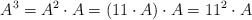A^3 = A^2 \cdot A = (11 \cdot A) \cdot A = 11^2 \cdot A