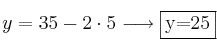 y=35-2 \cdot 5 \longrightarrow \fbox{y=25} y=35-2 \cdot 5 \longrightarrow \fbox{y=25}