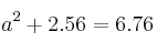 a^2+2.56=6.76