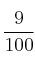 \frac{9}{100}