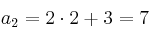 a_2 = 2 \cdot 2 + 3 = 7