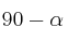 90 - \alpha