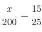 \frac{x}{200}=\frac{15}{25} \frac{x}{200}=\frac{15}{25}