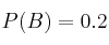 P(B) = 0.2