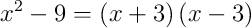 x^{2}-9 = \left(x+3\right)\left(x-3\right)