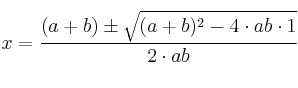 x=\frac{(a+b) \pm \sqrt{(a+b)^2-4 \cdot ab \cdot 1}}{2 \cdot ab}