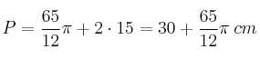 P = \frac{65}{12} \pi + 2 \cdot 15 = 30 + \frac{65}{12} \pi \: cm