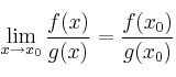 \lim\limits_{x \rightarrow x_0} \frac{f(x)}{g(x)} = \frac{f(x_0)}{g(x_0)} \lim\limits_{x \rightarrow x_0} \frac{f(x)}{g(x)} = \frac{f(x_0)}{g(x_0)}