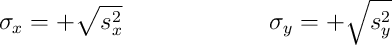 \sigma_x=+\sqrt{s_x^2}
\qquad \qquad \qquad
\sigma_y=+\sqrt{s_y^2}