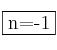 \fbox{n=-1}