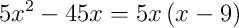 5x^{2}-45x = 5x\left(x-9\right)
