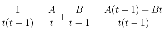 \frac{1}{t(t-1)}=\frac{A}{t}+\frac{B}{t-1} = \frac{A(t-1)+Bt}{t(t-1)} \frac{1}{t(t-1)}=\frac{A}{t}+\frac{B}{t-1} = \frac{A(t-1)+Bt}{t(t-1)}