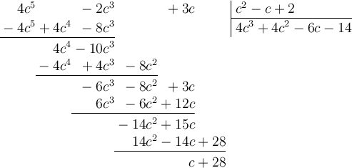 \polylongdiv[style=D,vars=c]{4c^5 - 2c^3 + 3c}{c^2 -c +2}