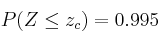 P(Z \leq z_c) =0.995
