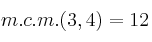 m.c.m.(3,4)=12