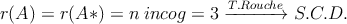r(A)=r(A*)=nº \:incog =3 \xrightarrow{T.Rouche} S.C.D.