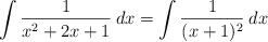 \int \frac{1}{x^2+2x+1} \: dx = \int \frac{1}{(x+1)^2} \: dx 