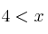 4< x