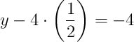 y - 4 \cdot \left(\dfrac{1}{2}\right) = -4