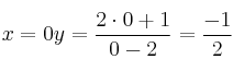 x=0 \longrightarrrow y=\frac{2 \cdot 0 +1}{0-2} = \frac{-1}{2} x=0 \longrightarrrow y=\frac{2 \cdot 0 +1}{0-2} = \frac{-1}{2}