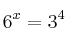 6^x = 3^4