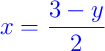 {\color{blue} x = \dfrac{3 - y}{2}}