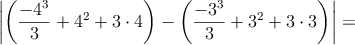  \left|\left( \frac{-4^3}{3}+4^2+3 \cdot 4 \right) - \left( \frac{-3^3}{3}+3^2+3 \cdot 3 \right) \right| =