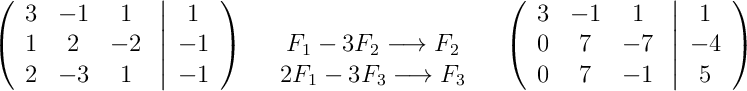 \left(\begin{array}{ccc}3 & -1 & 1\\1 & 2 & -2\\2 & -3 & 1\end{array}\right.\left|\begin{array}{c}1\\-1\\-1\end{array}\right)\quad\begin{array}{c}\\F_1-3F_2 \longrightarrow F_2\\2F_1-3F_3 \longrightarrow F_3\end{array}\quad\left(\begin{array}{ccc}3 & -1 & 1\\0 & 7 & -7\\0 & 7 & -1\end{array}\right.\left|\begin{array}{c}1\\-4\\5\end{array}\right)