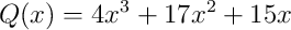 Q(x) = 4x^3 + 17x^2 + 15x