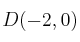 D(-2,0)