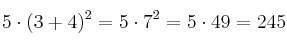5 \cdot (3+4)^2 = 5 \cdot 7^2 = 5 \cdot 49 = 245