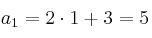 a_1 = 2 \cdot 1 + 3 = 5