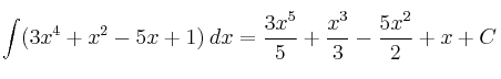 \int (3x^4 + x^2 -5x + 1) \:dx =\frac{3x^5}{5}+\frac{x^3}{3}-\frac{5x^2}{2}+x+C \int (3x^4 + x^2 -5x + 1) \:dx =\frac{3x^5}{5}+\frac{x^3}{3}-\frac{5x^2}{2}+x+C