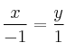 \frac{x}{-1}=\frac{y}{1}