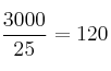 \frac{3000}{25} =120