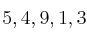 5, 4, 9, 1, 3