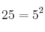 25= 5^2