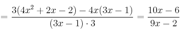 =\frac{3(4x^2+2x-2)-4x(3x-1)}{(3x-1)\cdot 3}=\frac{10x-6}{9x-2} =\frac{3(4x^2+2x-2)-4x(3x-1)}{(3x-1)\cdot 3}=\frac{10x-6}{9x-2}