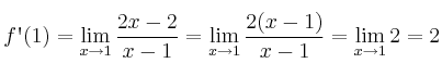 f\textsc{\char13}(1)= \lim_{x \rightarrow 1} \frac{2x-2}{x-1} = \lim_{x \rightarrow 1} \frac{2(x-1)}{x-1} = \lim_{x \rightarrow 1} 2 = 2 f\textsc{\char13}(1)= \lim_{x \rightarrow 1} \frac{2x-2}{x-1} = \lim_{x \rightarrow 1} \frac{2(x-1)}{x-1} = \lim_{x \rightarrow 1} 2 = 2