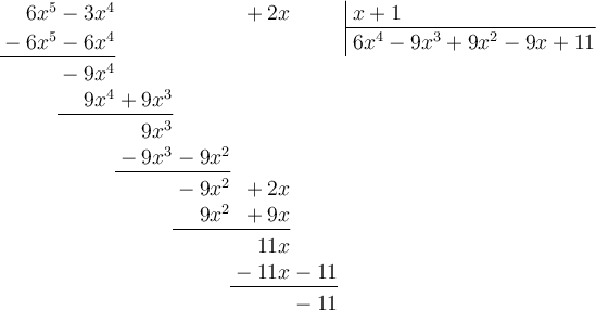 \polylongdiv[style=D]{6x^5-3x^4+2x}{x+1}