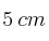 5 \: cm