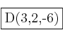 \fbox{D(3,2,-6)}