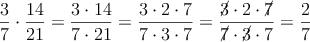 \frac{3}{7} \cdot \frac{14}{21} = \frac{3 \cdot 14}{7\cdot 21}=\frac{3 \cdot 2 \cdot 7}{7\cdot 3 \cdot 7}=\frac{\cancel{3} \cdot 2 \cdot \cancel{7}}{\cancel{7}\cdot \cancel{3} \cdot 7}= \frac{2}{7}