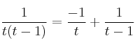 \frac{1}{t(t-1)}=\frac{-1}{t}+\frac{1}{t-1} \frac{1}{t(t-1)}=\frac{-1}{t}+\frac{1}{t-1}