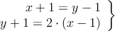 \left.
\begin{array}{r}
x+1=y-1
\\ y+1=2\cdot (x-1)
\end{array}
\right \}
