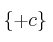 \{+c\}