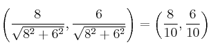 \left( \frac{8}{\sqrt{8^2+6^2}}, \frac{6}{\sqrt{8^2+6^2}} \right)=\left( \frac{8}{10}, \frac{6}{10}\right) \left( \frac{8}{\sqrt{8^2+6^2}}, \frac{6}{\sqrt{8^2+6^2}} \right)=\left( \frac{8}{10}, \frac{6}{10}\right)