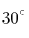 30^{\circ}