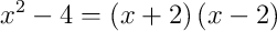 x^{2}-4 = \left(x+2\right)\left(x-2\right)